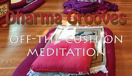 Off-the-Cushion Meditation